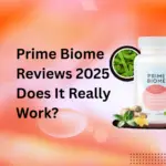 Prime Biome Reviews 2025
